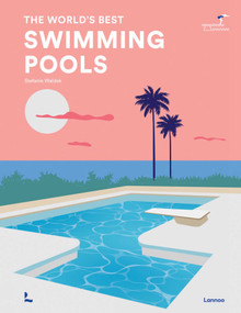 The World's Best Swimming Pools by Stefanie Waldek, 9789401498951