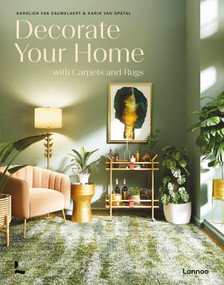Decorate Your Home With Carpets and Rugs by Karolien Van Cauwelaert, Karin Opstal, 9789401498975