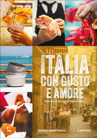 Italia con gusto e amore (Road Trip to the Roots of Italian cuisine) by Annette Canini Daems, 9789401499064