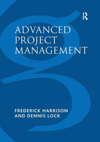 Advanced Project Management (A Structured Approach) - 9781138270633 by Frederick Harrison, Dennis Lock, 9781138270633