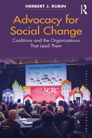 Advocacy for Social Change (Coalitions and the Organizations That Lead Them) - 9781138563810 by Herbert J. Rubin, 9781138563810