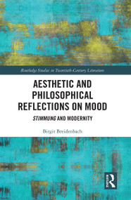 Aesthetic and Philosophical Reflections on Mood (Stimmung and Modernity) - 9781032236537 by Birgit Breidenbach, 9781032236537