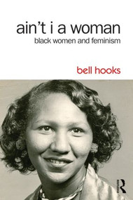 Ain't I a Woman (Black Women and Feminism) - 9781138821514 by bell hooks, 9781138821514