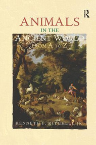 Animals in the Ancient World from A to Z - 9781138243125 by Kenneth F. Kitchell Jr., 9781138243125