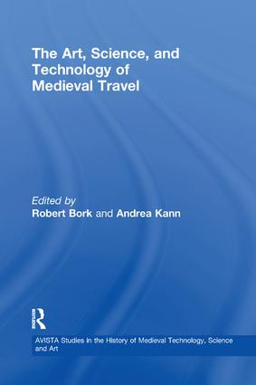 The Art, Science, and Technology of Medieval Travel - 9781138259874 by Robert Bork, Andrea Kann, 9781138259874