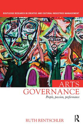 Arts Governance (People, Passion, Performance) by Ruth Rentschler, 9781138499485