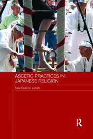 Ascetic Practices in Japanese Religion - 9781138652064 by Tullio Federico Lobetti, 9781138652064