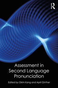 Assessment in Second Language Pronunciation - 9781138856875 by Okim Kang, April Ginther, 9781138856875