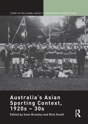 Australia's Asian Sporting Context, 1920s - 30s - 9781138946804 by Sean Brawley, Nick Guoth, 9781138946804