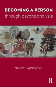 Becoming a Person Through Psychoanalysis - 9781855755406 by Neville Symington, 9781855755406