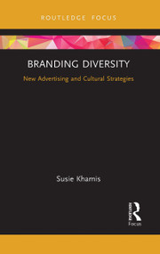 Branding Diversity (New Advertising and Cultural Strategies) - 9781032474816 by Susie Khamis, 9781032474816