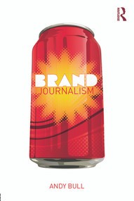 Brand Journalism - 9780415638104 by Andy Bull, 9780415638104