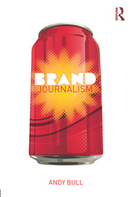 Brand Journalism - 9780415638104 by Andy Bull, 9780415638104