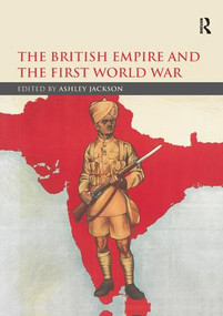 The British Empire and the First World War by Ashley Jackson, 9781138294905