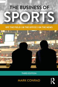 The Business of Sports (Off the Field, in the Office, on the News) - 9781138913202 by Mark Conrad, 9781138913202