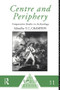 Centre and Periphery (Comparative Studies in Archaeology) by Tim Champion, 9780415122535