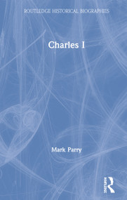 Charles I - 9781138712225 by Mark Parry, 9781138712225