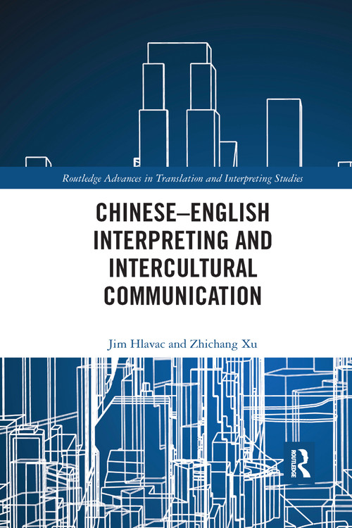 Chinese-English Interpreting and Intercultural Communication - 9781032174716 by Jim Hlavac, Zhichang Xu, 9781032174716