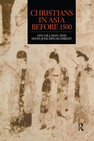 Christians in Asia before 1500 - 9781138970663 by Ian Gilman, Hans-Joachim Klimkeit, 9781138970663