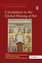 Circulations in the Global History of Art - 9781138295568 by Thomas DaCosta Kaufmann, Catherine Dossin, Béatrice Joyeux-Prunel, 9781138295568
