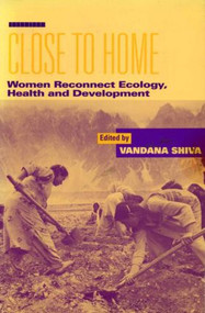 Close to Home (Women Reconnect Ecology, Health and Development) - 9781853831904 by Vandana Shiva, 9781853831904