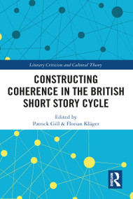 Constructing Coherence in the British Short Story Cycle - 9781032095516 by Patrick Gill, Florian Kläger, 9781032095516