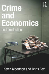Crime and Economics (An Introduction) - 9781843928423 by Kevin Albertson, Chris Fox, 9781843928423