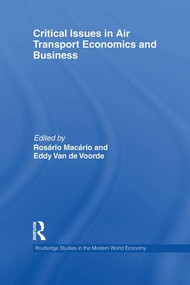 Critical Issues in Air Transport Economics and Business - 9781138880788 by Rosário Macário, Eddy Van de Voorde, 9781138880788