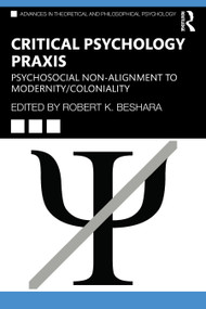Critical Psychology Praxis (Psychosocial Non-Alignment to Modernity/Coloniality) - 9780367634636 by Robert Beshara, 9780367634636
