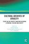 Cultural Archives of Atrocity (Essays on the Protest Tradition in Kenyan Literature, Culture and Society) - 9781032092645 by Muriungi Columba, Charles Kebaya, Makokha Justus Kizito Siboe, 9781032092645