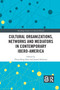 Cultural Organizations, Networks and Mediators in Contemporary Ibero-America - 9781032176031 by Diana Roig-Sanz, Jaume Subirana, 9781032176031