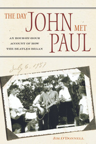 The Day John Met Paul (An Hour-by-Hour Account of How the Beatles Began) - 9780415979337 by Jim O'Donnell, 9780415979337