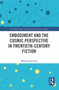 Embodiment and the Cosmic Perspective in Twentieth-Century Fiction - 9780367517229 by Marco Caracciolo, 9780367517229