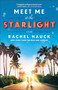 Meet Me at the Starlight by Rachel Hauck, 9780764240980