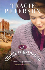 A Choice Considered by Tracie Peterson, 9780764241086