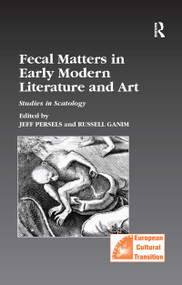 Fecal Matters in Early Modern Literature and Art (Studies in Scatology) - 9781138257924 by Jeff Persels, Russell Ganim, 9781138257924
