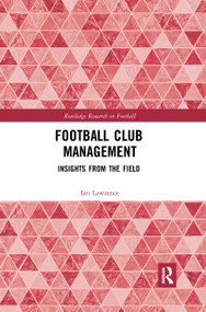 Football Club Management (Insights from the Field) - 9780367894146 by Ian Lawrence, 9780367894146