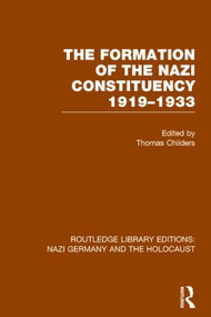 The Formation of the Nazi Constituency 1919-1933 (RLE Nazi Germany & Holocaust) - 9781138801363 by Thomas Childers, 9781138801363
