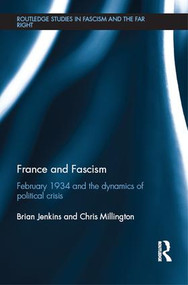 France and Fascism (February 1934 and the Dynamics of Political Crisis) - 9781138676183 by Brian Jenkins, Chris Millington, 9781138676183