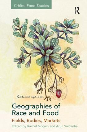 Geographies of Race and Food (Fields, Bodies, Markets) - 9781138250673 by Rachel Slocum, Arun Saldanha, 9781138250673