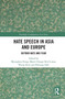Hate Speech in Asia and Europe (Beyond Hate and Fear) - 9781032238104 by Myungkoo Kang, Marie-Orange Rivé-Lasan, Wooja Kim, Philippa Hall, 9781032238104
