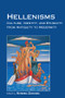 Hellenisms (Culture, Identity, and Ethnicity from Antiquity to Modernity) - 9781138269491 by Katerina Zacharia, 9781138269491