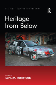 Heritage from Below - 9781138255029 by Iain J.M. Robertson, 9781138255029
