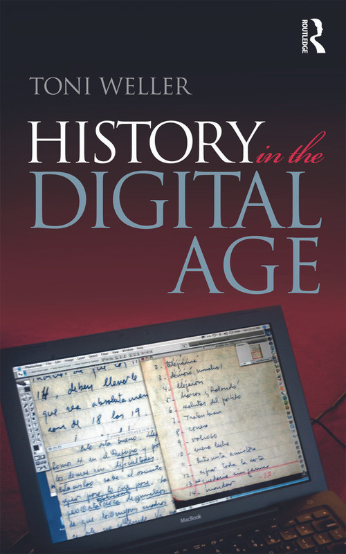History in the Digital Age - 9780415666978 by Toni Weller, 9780415666978