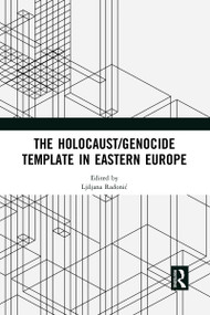 The Holocaust/Genocide Template in Eastern Europe - 9781032086644 by Ljiljana Radonić, 9781032086644