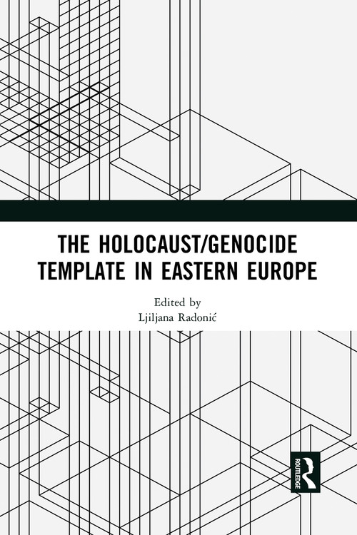 The Holocaust/Genocide Template in Eastern Europe - 9781032086644 by Ljiljana Radonić, 9781032086644
