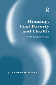 Housing, Fuel Poverty and Health (A Pan-European Analysis) - 9781138266629 by Jonathan D. Healy, 9781138266629