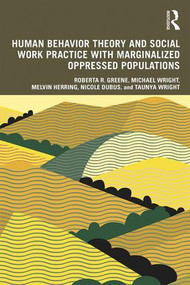 Human Behavior Theory and Social Work Practice with Marginalized Oppressed Populations - 9781138593909 by Roberta R. Greene, Michael Wright, Melvin Herring, Nicole Dubus, Taunya Wright, 9781138593909
