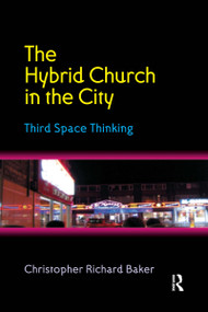 The Hybrid Church in the City (Third Space Thinking) - 9781032180069 by Christopher Richard Baker, 9781032180069