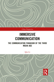 Immersive Communication (The Communication Paradigm of the Third Media Age) - 9781032082936 by Qin Li, 9781032082936
